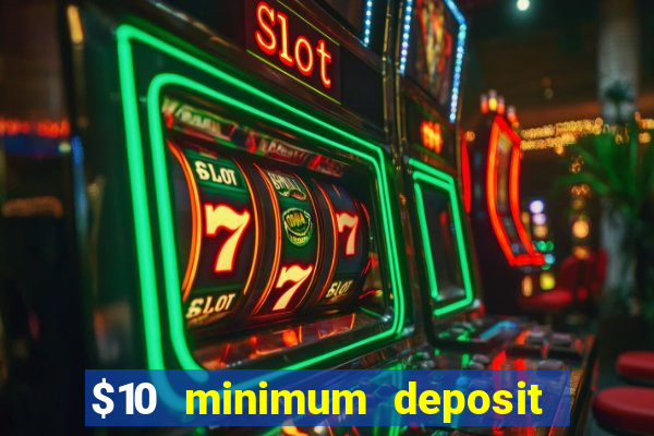 $10 minimum deposit casino australia 2020