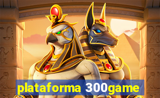 plataforma 300game