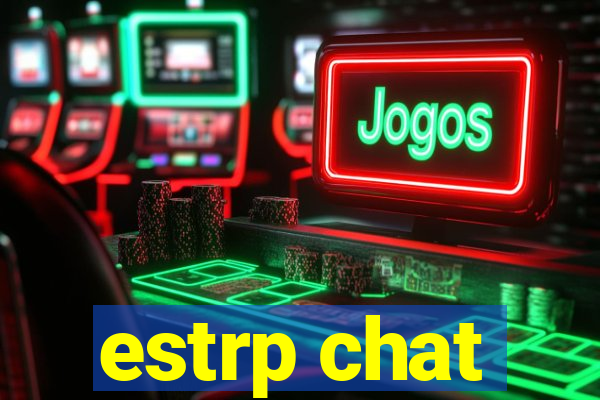 estrp chat