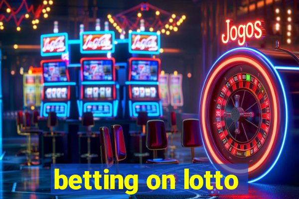 betting on lotto