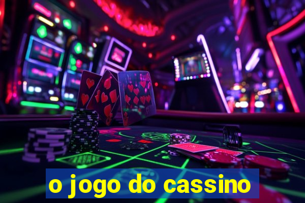 o jogo do cassino