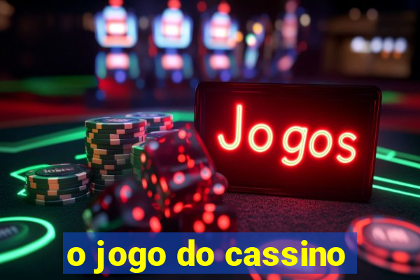 o jogo do cassino