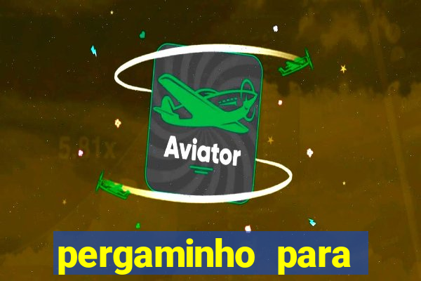 pergaminho para escrever dentro