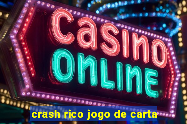 crash rico jogo de carta