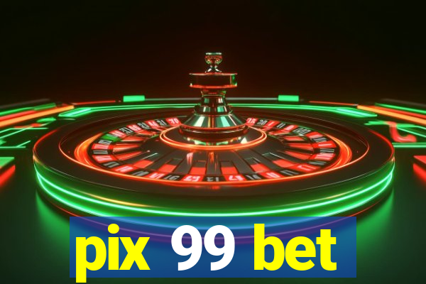 pix 99 bet