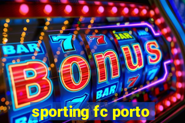 sporting fc porto