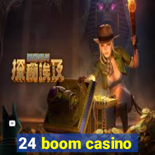 24 boom casino