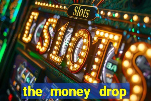 the money drop live casino