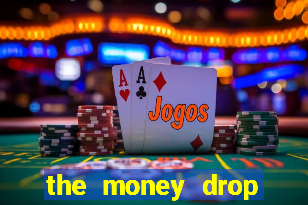 the money drop live casino