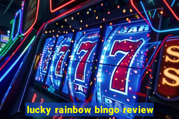 lucky rainbow bingo review