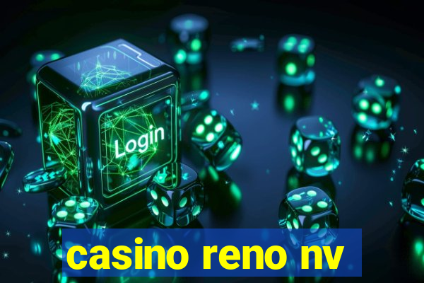 casino reno nv