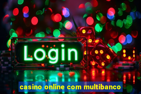 casino online com multibanco