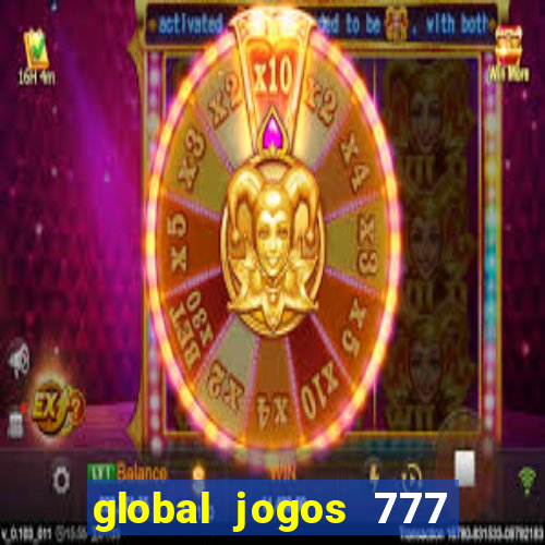 global jogos 777 paga mesmo