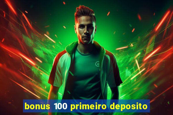 bonus 100 primeiro deposito