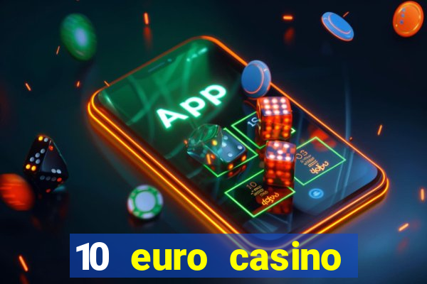 10 euro casino ohne einzahlung