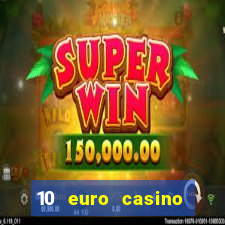 10 euro casino ohne einzahlung