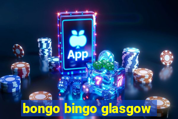 bongo bingo glasgow