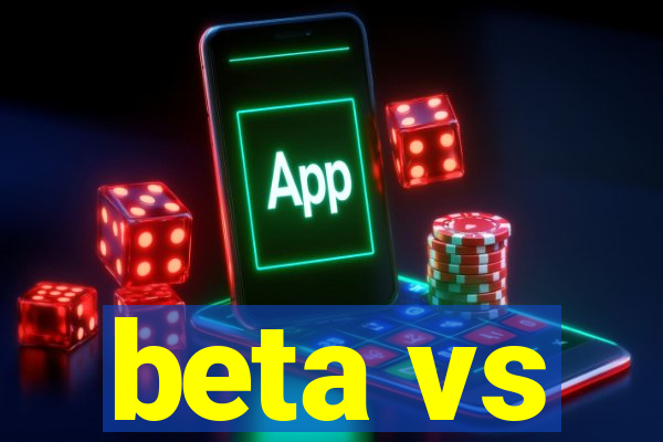 beta vs