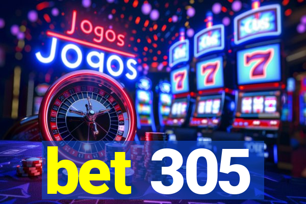 bet 305