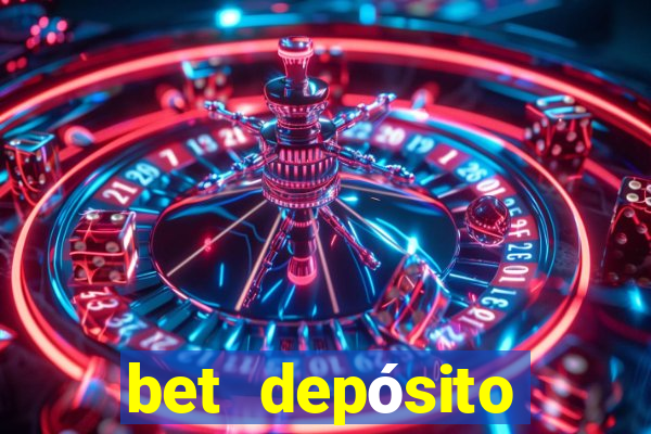 bet depósito mínimo 1 real