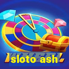 sloto ash