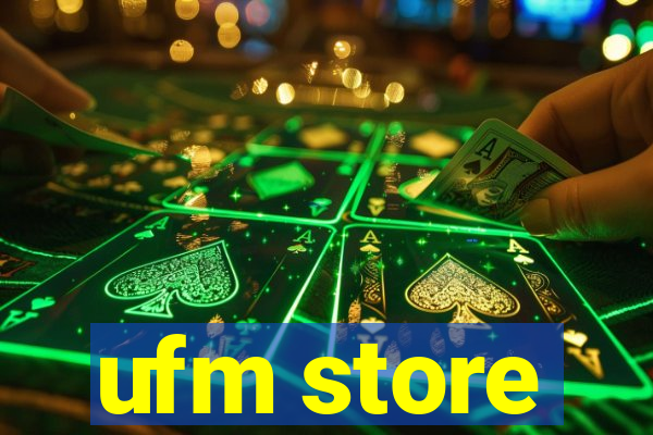 ufm store