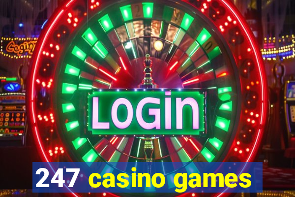 247 casino games