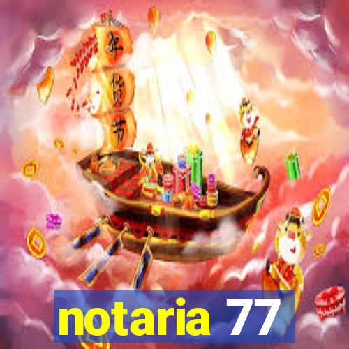 notaria 77