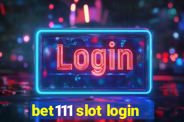 bet111 slot login