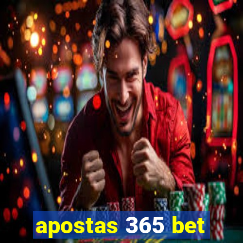 apostas 365 bet