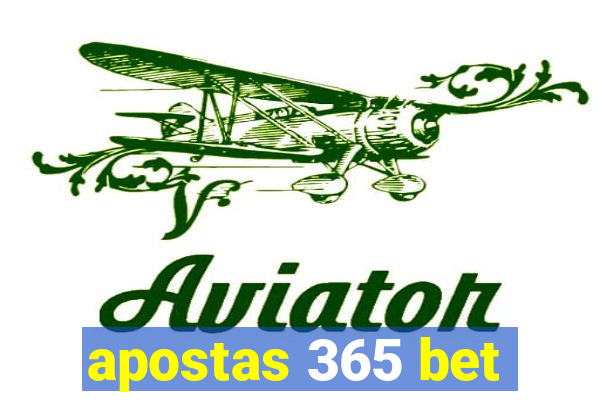 apostas 365 bet