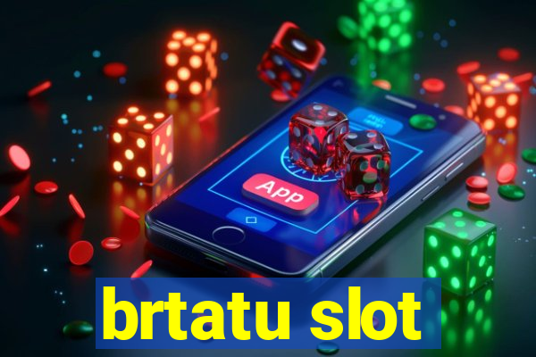 brtatu slot