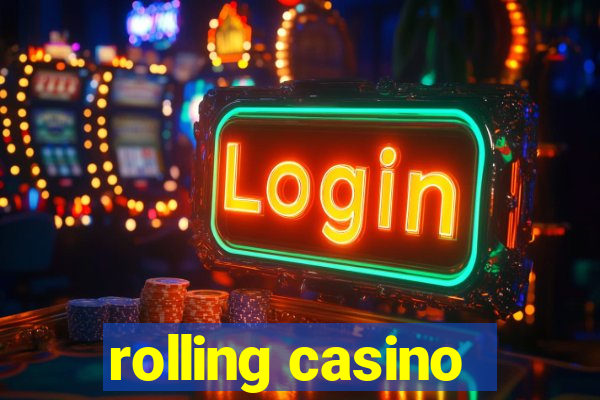 rolling casino