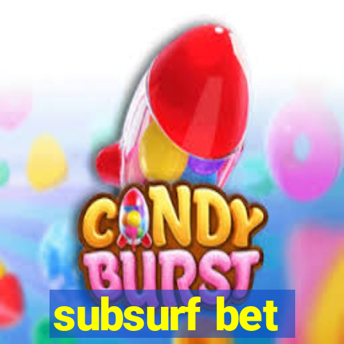 subsurf bet