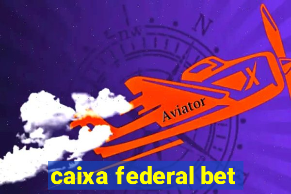 caixa federal bet