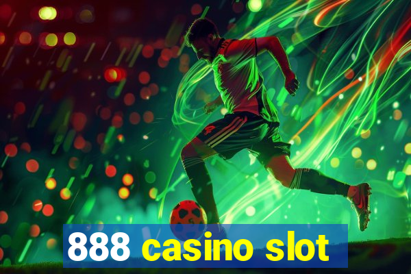 888 casino slot