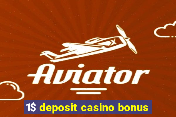 1$ deposit casino bonus