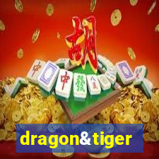 dragon&tiger