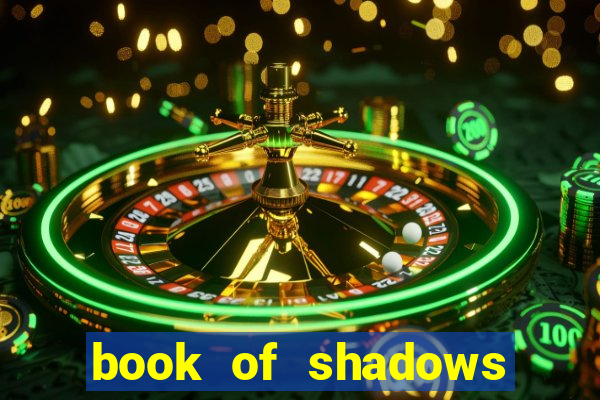 book of shadows slot free play