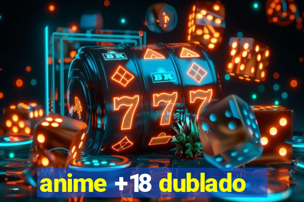 anime +18 dublado