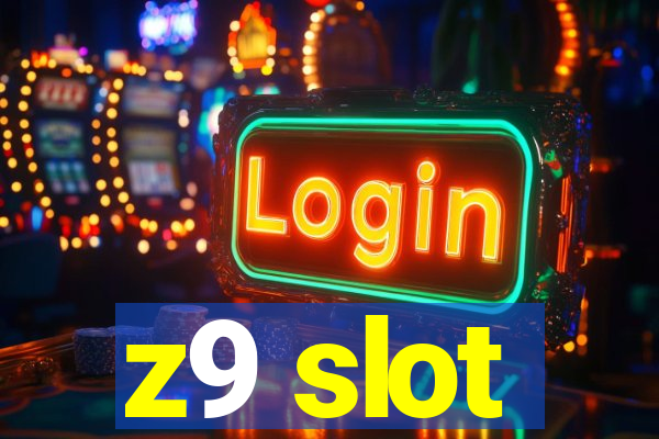 z9 slot