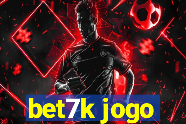 bet7k jogo