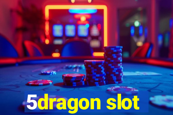 5dragon slot