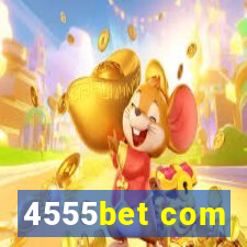 4555bet com