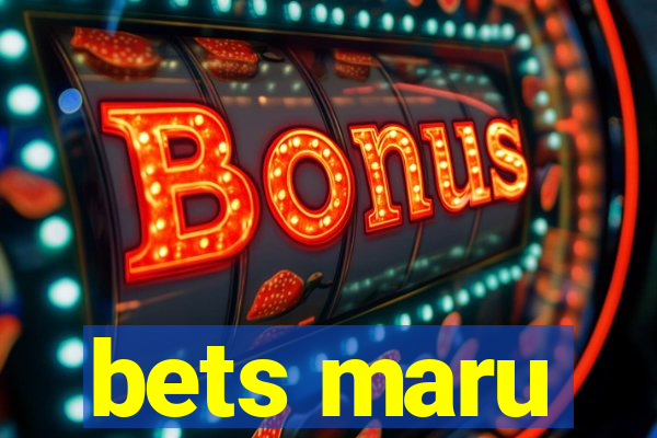 bets maru