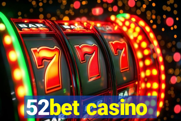 52bet casino