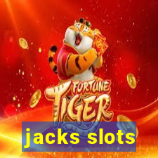 jacks slots