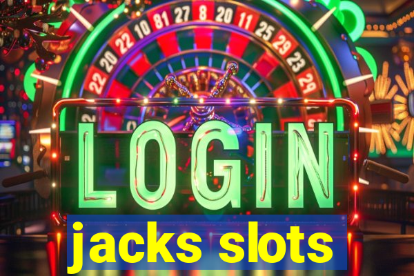 jacks slots