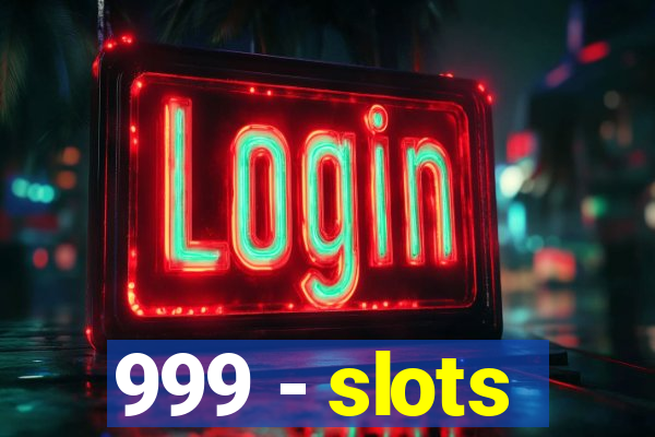 999 - slots