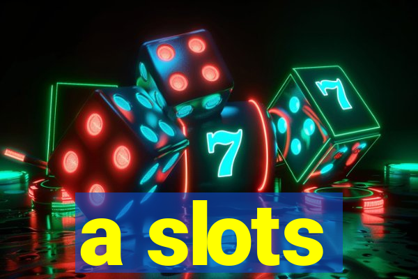 a slots